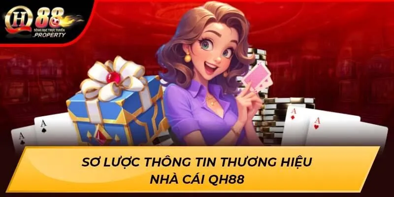 Sơ lược thông tin thương hiệu nhà cái QH88 Sơ lược thông tin thương hiệu nhà cái QH88