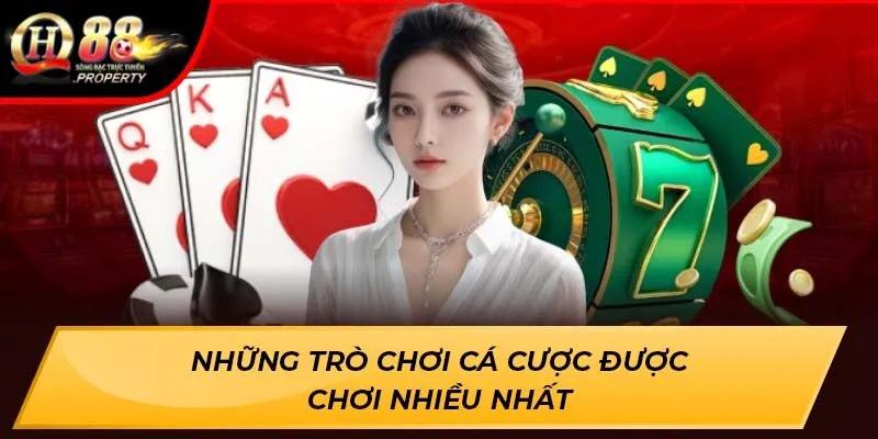 Những trò chơi cá cược được chơi nhiều nhất Những trò chơi cá cược được chơi nhiều nhất