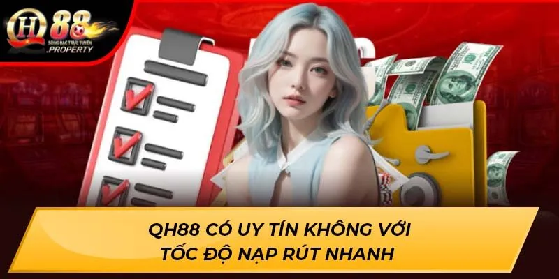 QH88 có uy tín không với tốc độ nạp rút nhanh QH88 có uy tín không với tốc độ nạp rút nhanh