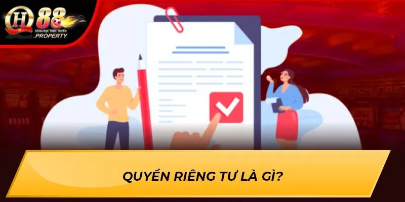 Quyền riêng tư là gì? Quyền riêng tư là gì?
