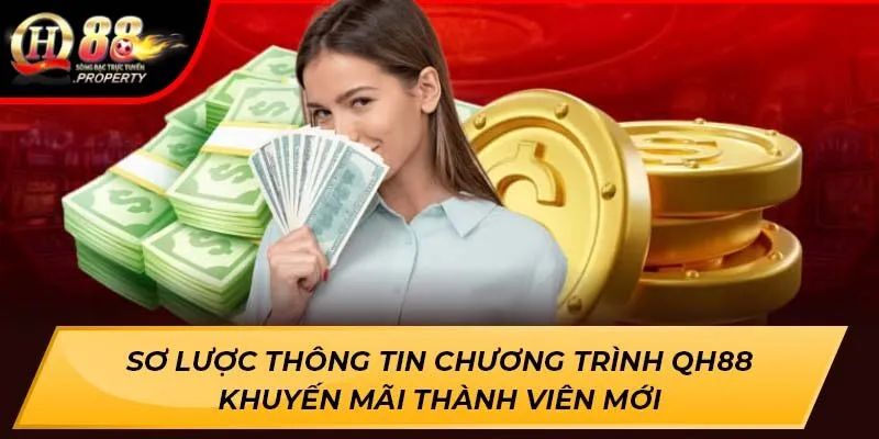 Sơ lược thông tin chương trình QH88 khuyến mãi thành viên mới Sơ lược thông tin chương trình QH88 khuyến mãi thành viên mới